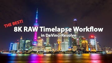 8k RAW Timelapse Workflow in DaVinci Resolve