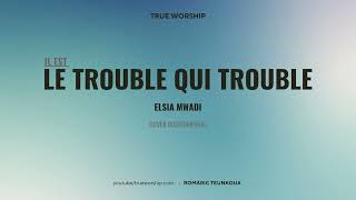 IL EST LE TROUBLE QUI TROUBLE | ELSIA MWADI | COVER INSTRUMENTAL | ROMARIC TEUNKOUA chords