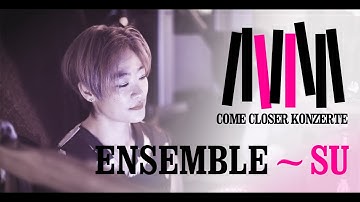 Ensemble ~su - Eotmori @ComeCloserWeimar