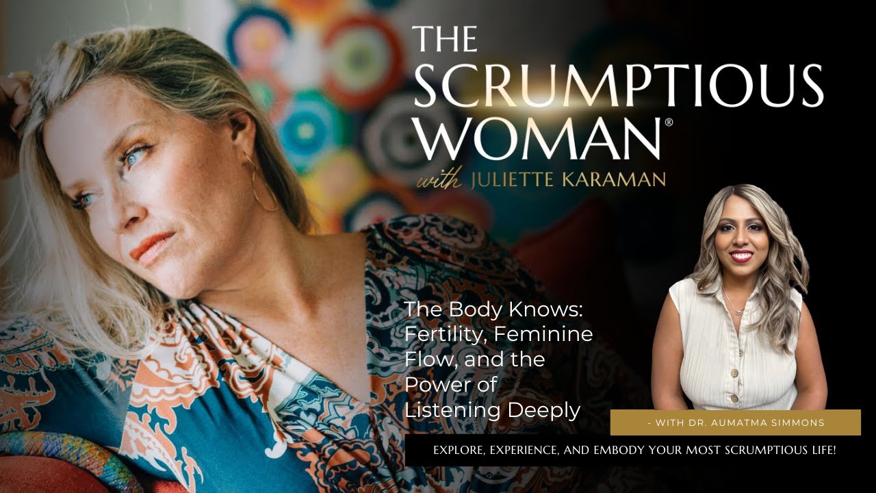 The Body Knows Fertility, Feminine Flow, and the Power of Listening Deeply with Dr Aumatma