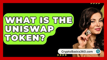 What Is the Uniswap Token? - CryptoBasics360.com