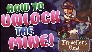 How To UNLOCK & COMPLETE THE MINE | Travellers Rest | Ore Galore New Update Full Guide & Walkthrough