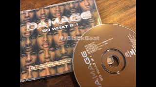 Damage - So What If I (Mushtaq Mix)(ft. Iceberg Slimm)(2001)[INDIE R&B]