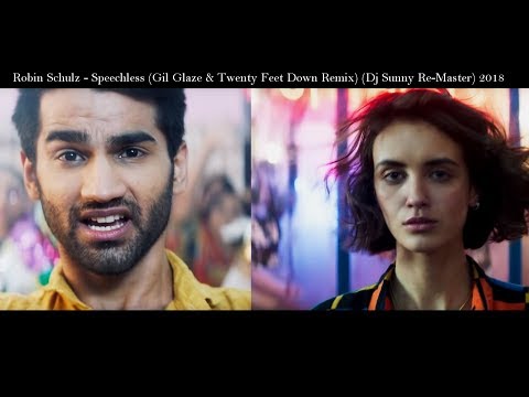 Robin Schulz - Speechless (Gil Glaze & Twenty Feet Down Remix) (Dj $unny Re-Master) 2018