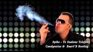 SPIKE - Te Szalone Telefony (Candynoize \u0026  Baart'B Bootleg)
