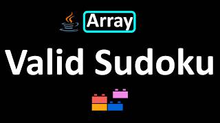 LeetCode - 36. Valid Sudoku | Array | Java