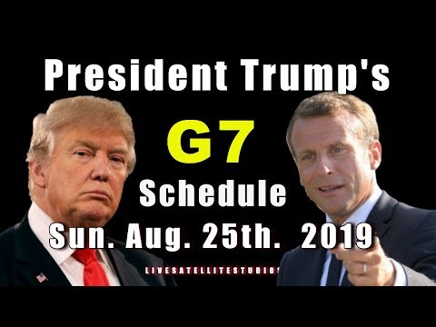 president-trump’s-g7-schedule-for-sun.-august-25,-2019