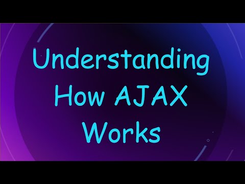 Understanding How AJAX Works