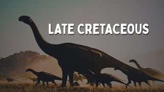 The Late Cretaceous Era | A Cinematic Journey into Earth’s Past #dinosaur