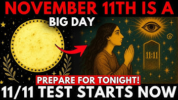 🚨 NOV 11: Chosen Ones, The 11/11 PORTAL Opens TODAY — Heaven Is Testing Your Spirit
