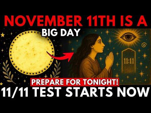 NOV 11 Chosen Ones The 11 11 PORTAL Opens TODAY Heaven Is Testing Your Spirit 