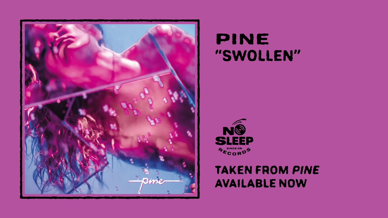 Watch PINE - Swollen on YouTube Watch PINE - Swollen on YouTube