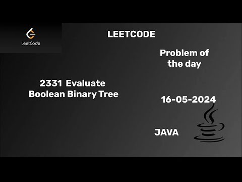 2331  Evaluate Boolean Binary Tree || leetcode || 16-05-24 || 16-May-24 || potd