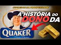 A HISTÓRIA DO DONO DA QUACKER - Segredos da Prosperidade