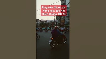 Sáng sớm đã..kẹt xe..Vòng xoay cầu Nhị Thiên Đường, Q8, #saigon #tphcm #tintuc