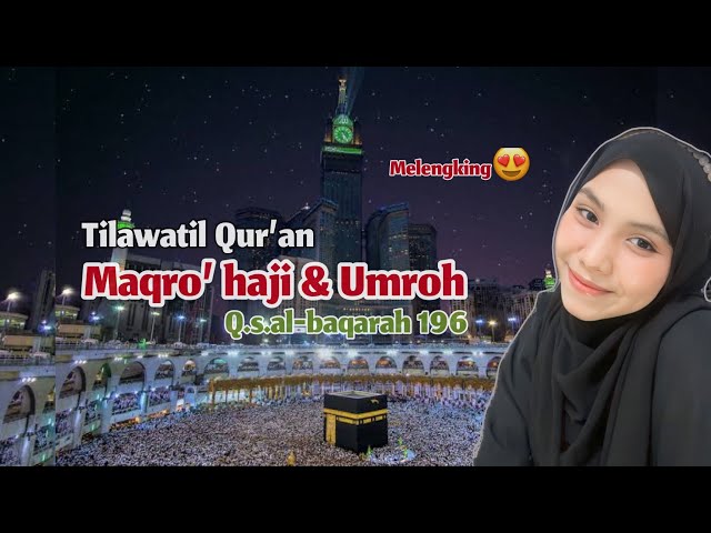Tilawah Maqro Haji & Umroh Q.S.Al-Baqarah 196 | Salsa Wansa class=