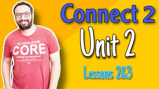 كونكت للصف الثاني | الوحدة الثانية الدرسين الثاني و الثالث | Connect 2 Unit 2 Lessons 2&3
