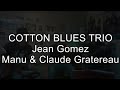 Cotton blues trio jean gomez  manu et claude gratereau