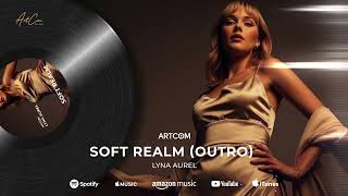 Lyna Aurel - Soft Realm Outro - Album Soft Realm Official Audio