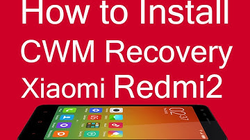 How to Install CWM Recovery In Redmi2