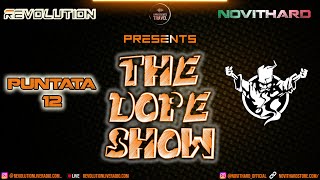 Revolution & NovitHard | The Dope Show | Puntata 12 (8.12.2023)