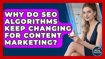 Why Do SEO Algorithms Keep Changing For Content Marketing? - The Startup Growth Hub