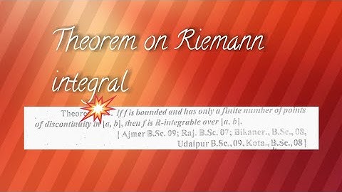 theorem :- a bounded function with finite number of point of discontinuity is Riemann integral