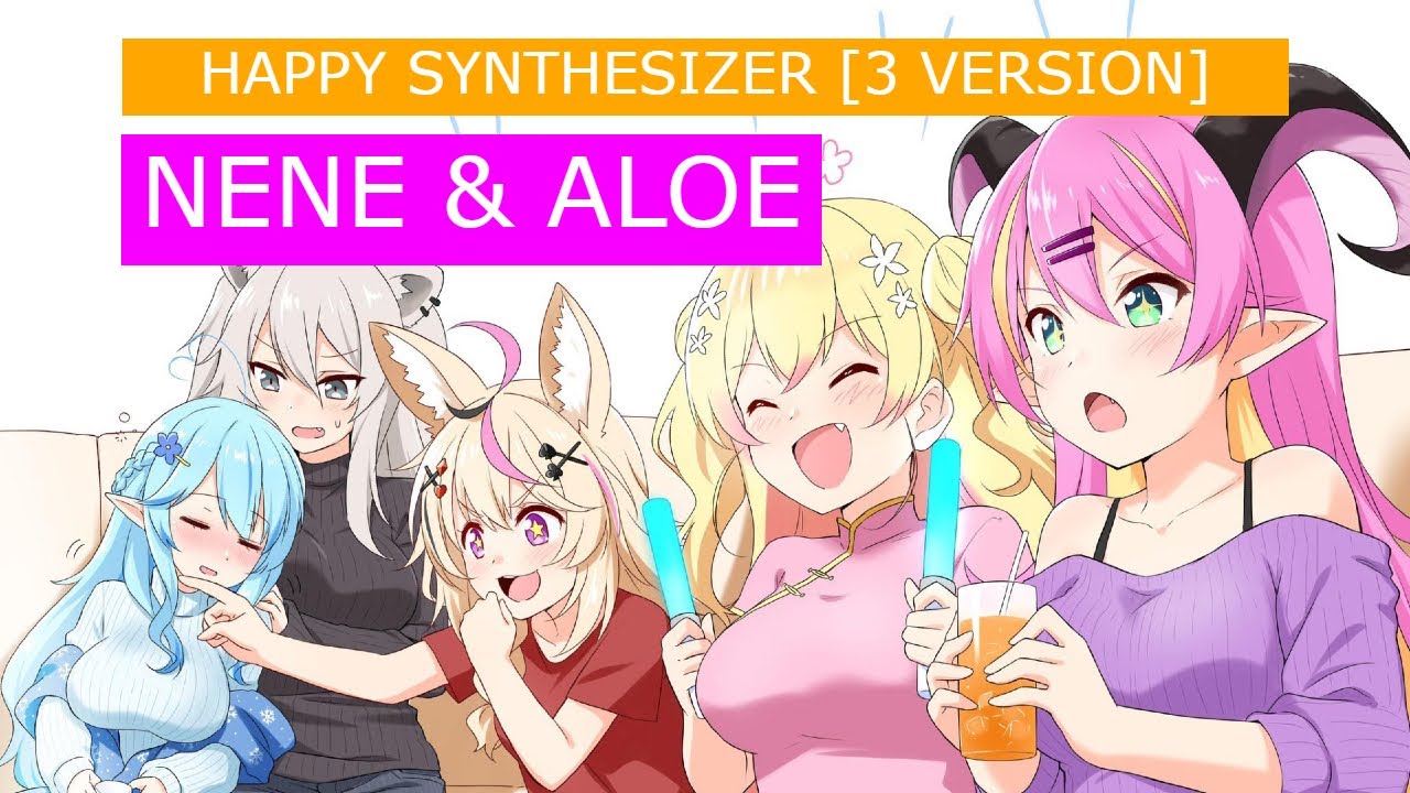 「3 Version」Happy Synthesizer ハッピーシンセサイザ【Nene & Aloe】| Original, Band, Piano
