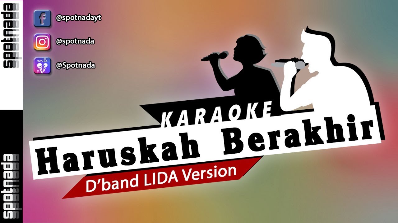 KARAOKE - Haruskah Berakhir Nada Pria D'band LIDA Version