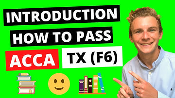 ⭐️ INTRODUCTION TO THE ACCA TAXATION (F6) EXAM - SYLLABUS AND EXAM STRUCTURE ⭐️ | ACCA TX Exam |