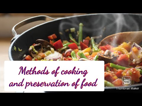 Methods of cooking and preservation of food - YouTube