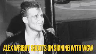 ALEX WRIGHT SHOOTS ON SIGNING WITH WCW