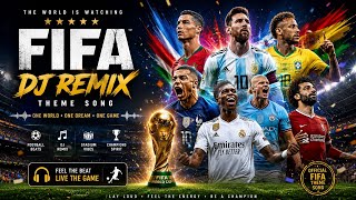FIFA Official Theme Song 2026 ⚽🔥 | Epic DJ Remix Anthem | Stadium Crowd Energy &amp; World Cup Vibes
