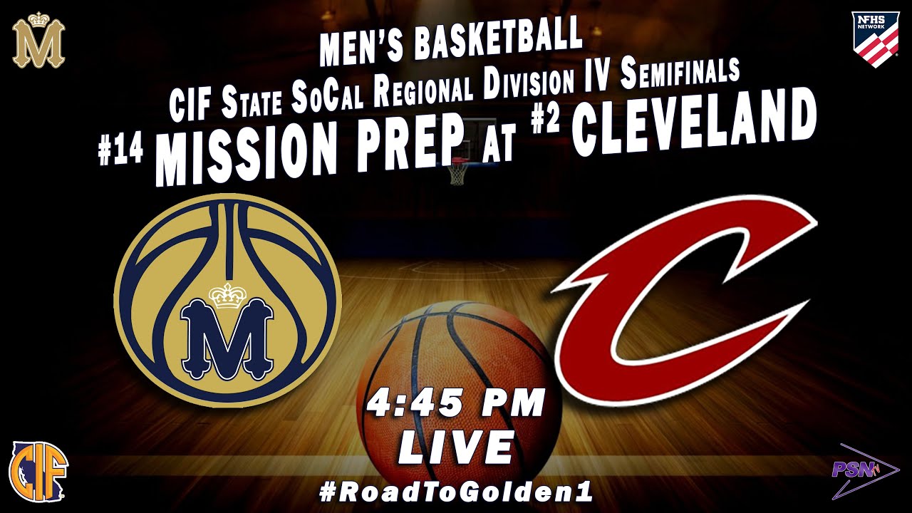 PSNtv: CIF State D4 Playoffs - Mission Prep at Cleveland Cavaliers - Men's Basketball