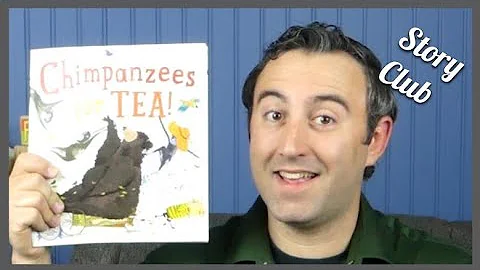 Read Aloud Story Club: CHIMPANZEES FOR TEA! by Joe...