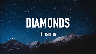 Diamonds - Rihanna (Lyrics)