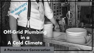 Off-Grid Plumbing in a Cold Climate