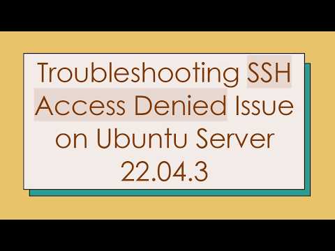 Troubleshooting SSH Access Denied Issue on Ubuntu Server 22.04.3