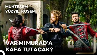 Sultan Murad'ın Saltanatı 'Siz İkiniz Ben Tek!' | Muhteşem Yüzyıl: Kösem
