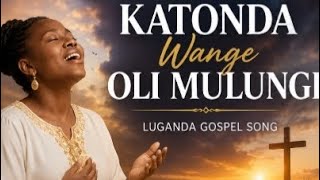 Katonda Wange Oli Mulungi | Powerful Luganda Gospel Worship Song 2026