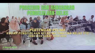 Prosedur dan Rancangan Pengelolaan Kelas | Kuliah Pengelolaan Kelas Matematika Pert 5 (6 Maret 2025)
