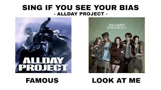 𓏲 ๋࣭ ࣪ ˖ SING IF YOU SEE YOUR BIAS - ALLDAY PROJECT: FAMOUS - LOOK AT ME ؛ ଓ