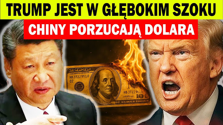 Szokujące dane: Chiny przestają używać dolara - Świat jest w niebezpieczeństwie?