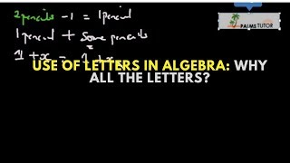 Use of letters in Algebra: Why all the letters?