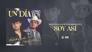 Valentín Elizalde x Edgardo Núñez - Soy Así [AUDIO]