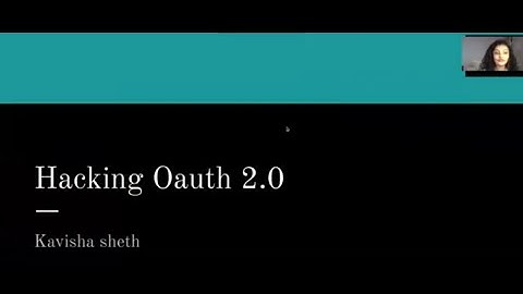 Hacking Oauth 2.0 - Kavisha sheth
