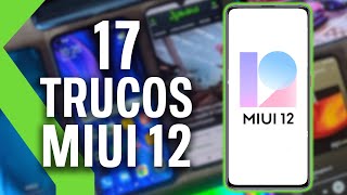 17 Trucos De Miui 12 domina Tu Nuevo Xiaomi