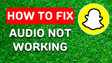 How to Fix Snapchat Audio Not Working (2024) - Full Guide