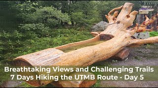 7 Days Hiking the UTMB 170 Km Race Route - Day 5