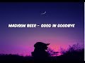 Madison Beer  - Good In Goodbye